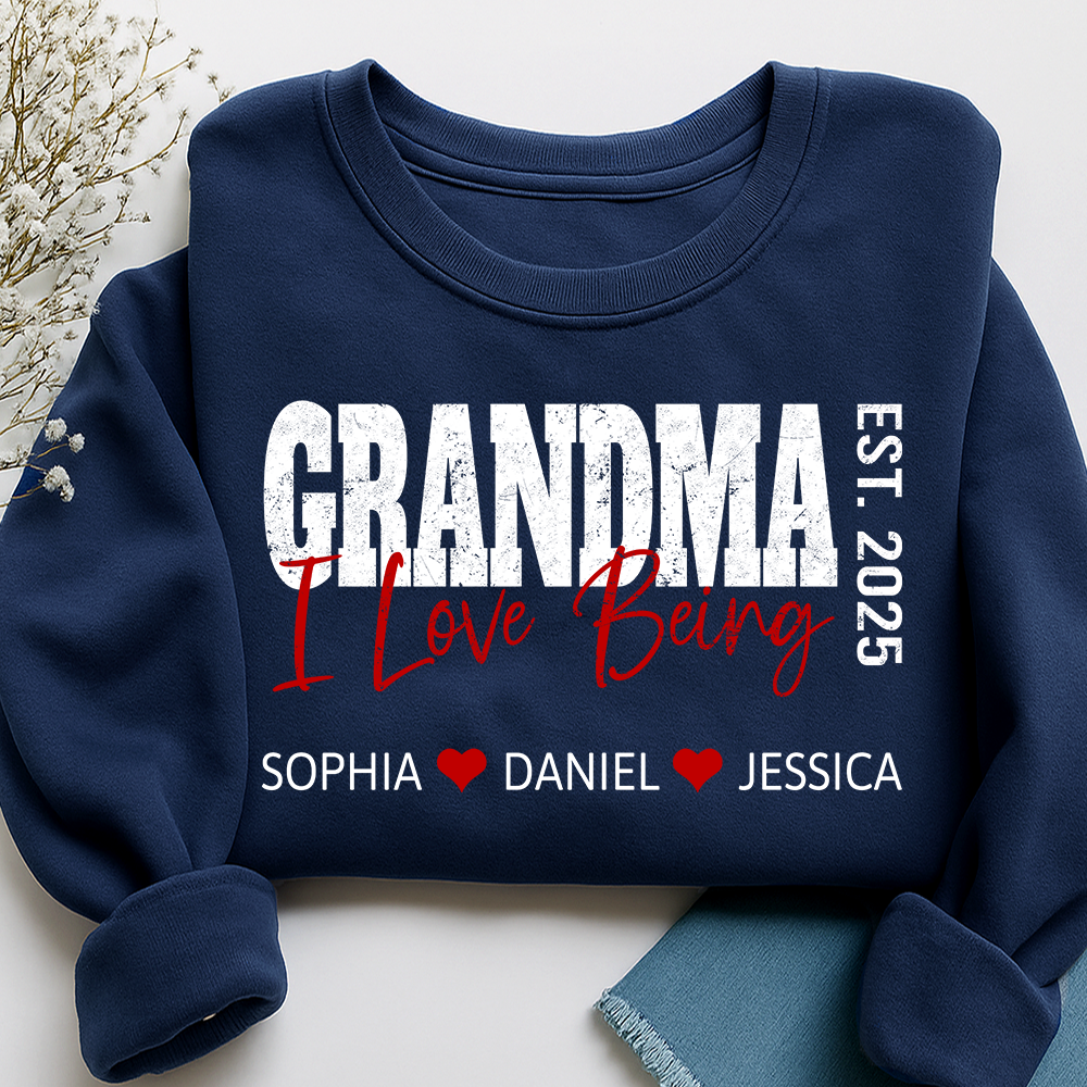 Custom I Love Being Grandma Sweatshirt – Personalized Names & Est Year Gift for Grandma