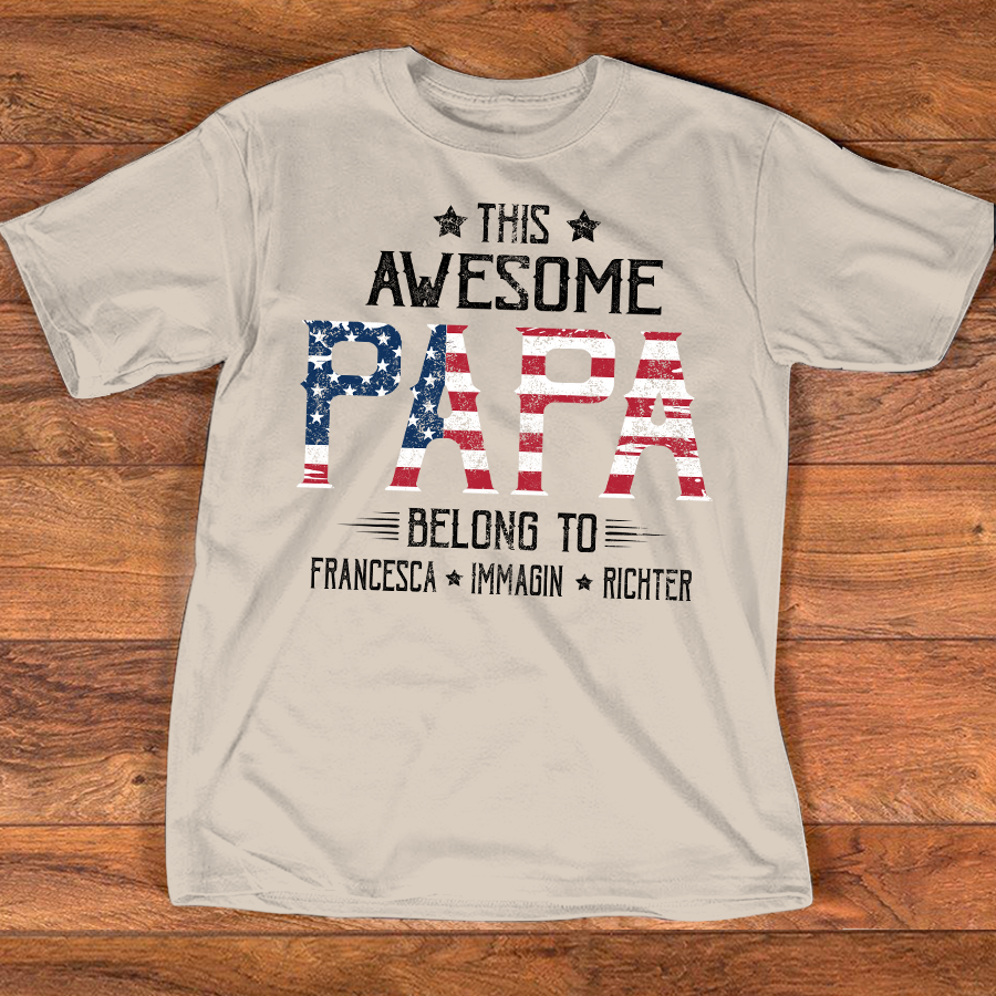 Personalized This Awesome PAPA Belongs To T Shirt, Custom Family Names with American Flag Design, Perfect Gift for Father’s Day
