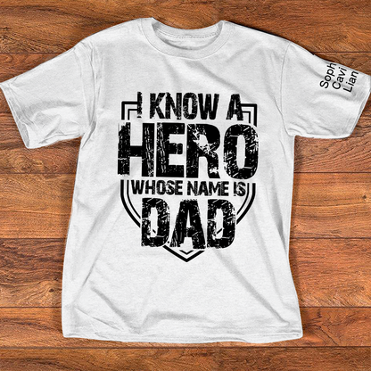 I Know a Hero Whose Name Is Dad Shirt, Personalized Dad T-Shirt with Custom Names