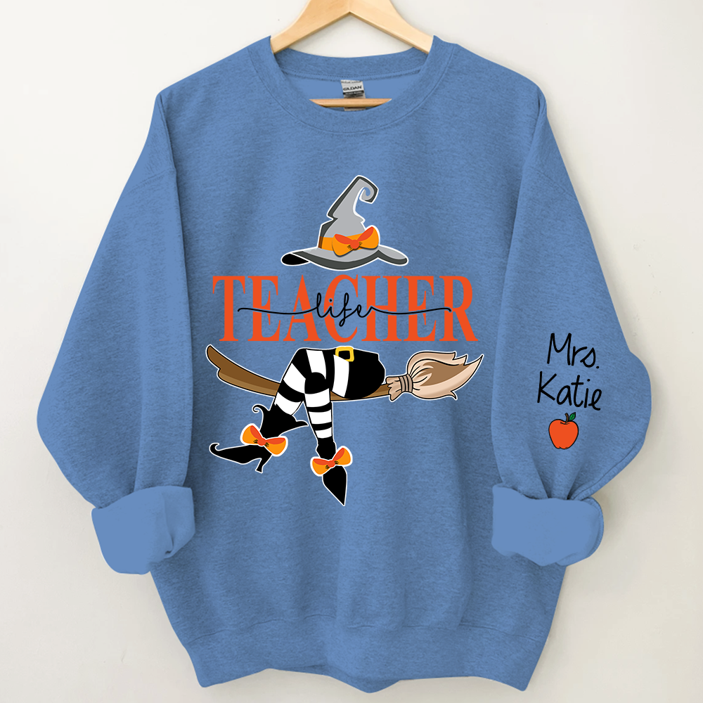 Personalized Teacher Life Witch, Custom Teacher Name Halloween, Gift For Teacher TH Sweatshirt