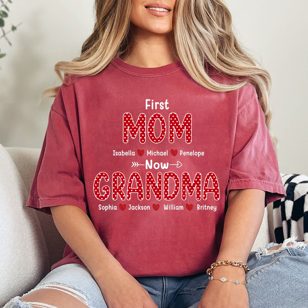 First Mom Now Grandma Shirt, Personalized Family T-Shirt with Kids and Grandkids Names