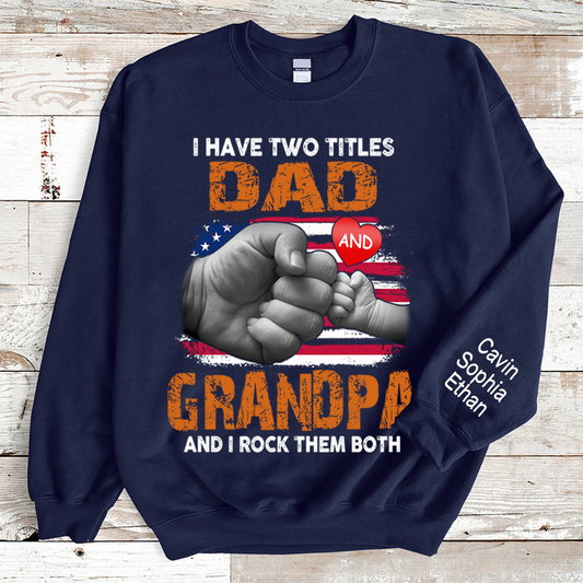 I Have Two Titles Dad And Papa And Kids Sweatshirt