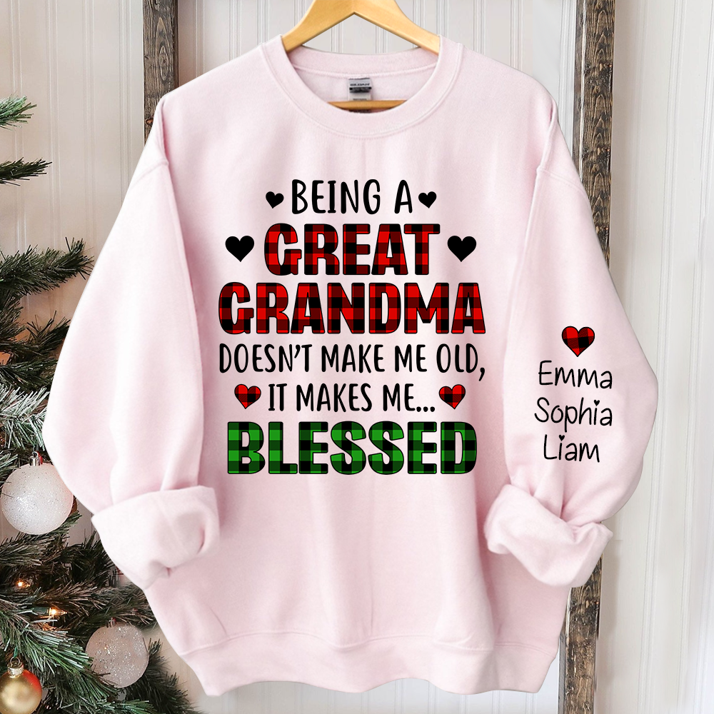 Being A Great Grandma Doesn't Make Me Old, It Makes Me Blessed, Custom Great Grandma & Grandkids TH Sweatshirt