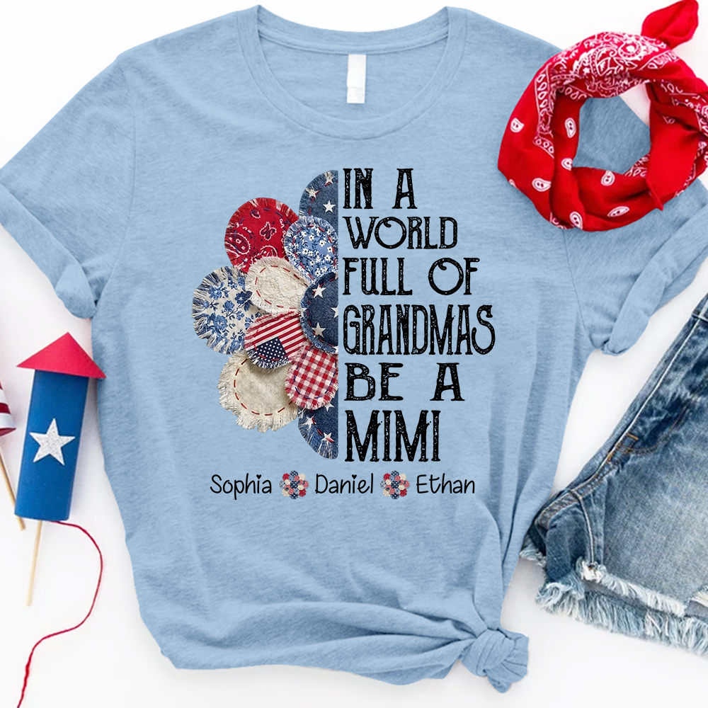 Custom Mimi Shirt, In a World Full of Grandmas Be a Mimi with Kids Names, Ideal Gift for Mimi, Patriotic T Shirt for Mother's Day