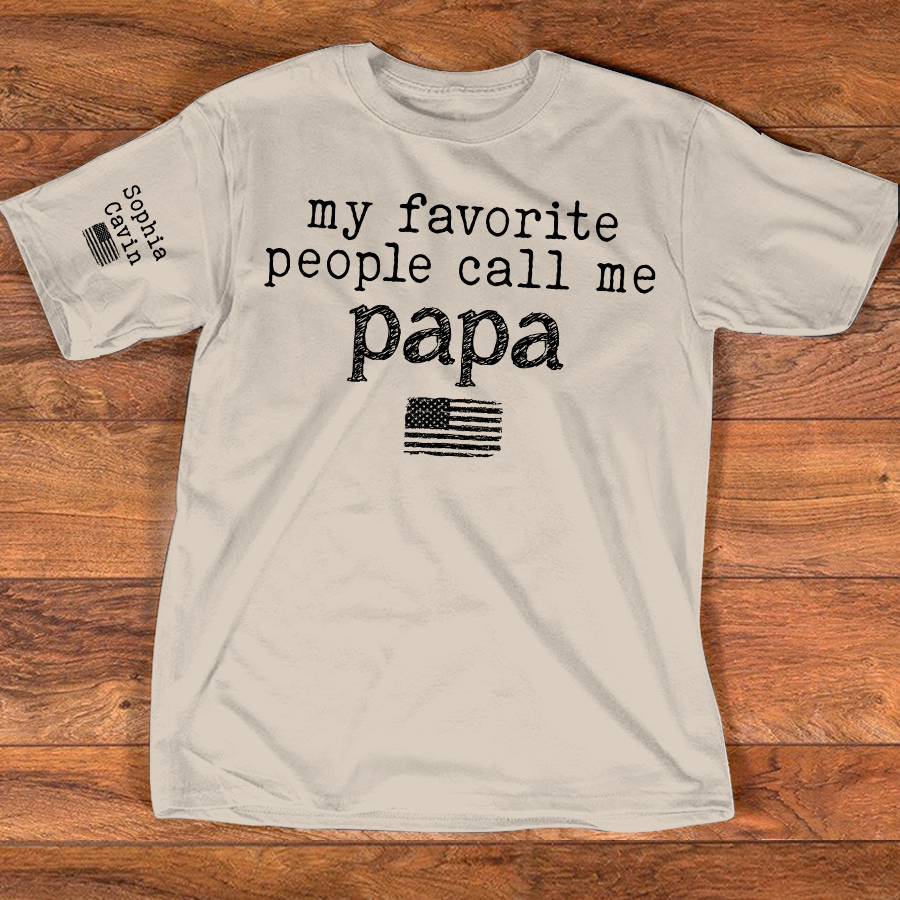 My Favorite People Call Me Papa Shirt, Personalized Papa Tee, American Flag Design, Gift for Dad Grandpa Fathers Day