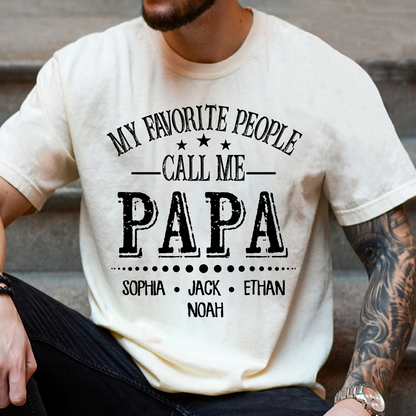 Papa T-Shirt Personalized, My Favorite People Call Me Papa with Custom Kids Names