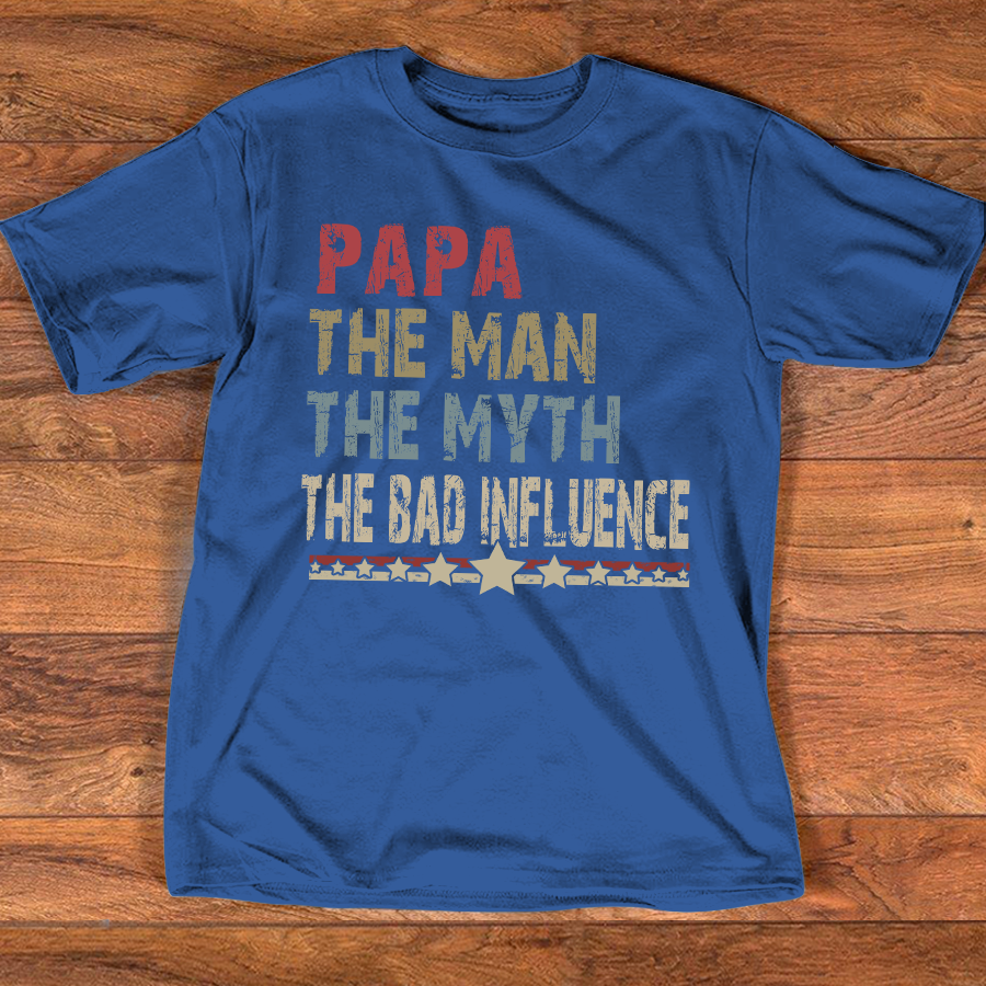 Papa The Man The Myth The Bad Influence V3