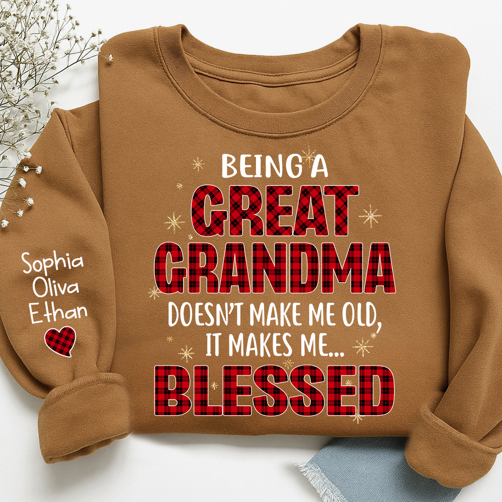 Being a Great Grandma Doesn’t Make Me Old It Makes Me Blessed Sweatshirt, Custom Gift for Gigi and Grandchild