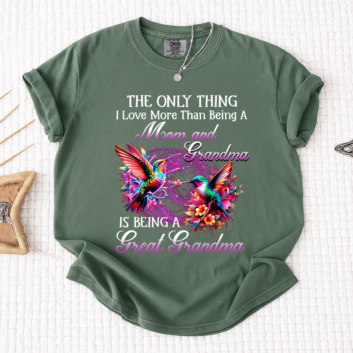 Hummingbird Design T-shirt, The Only Thing I Love More Than Being a Mom and Grandma, Give Family