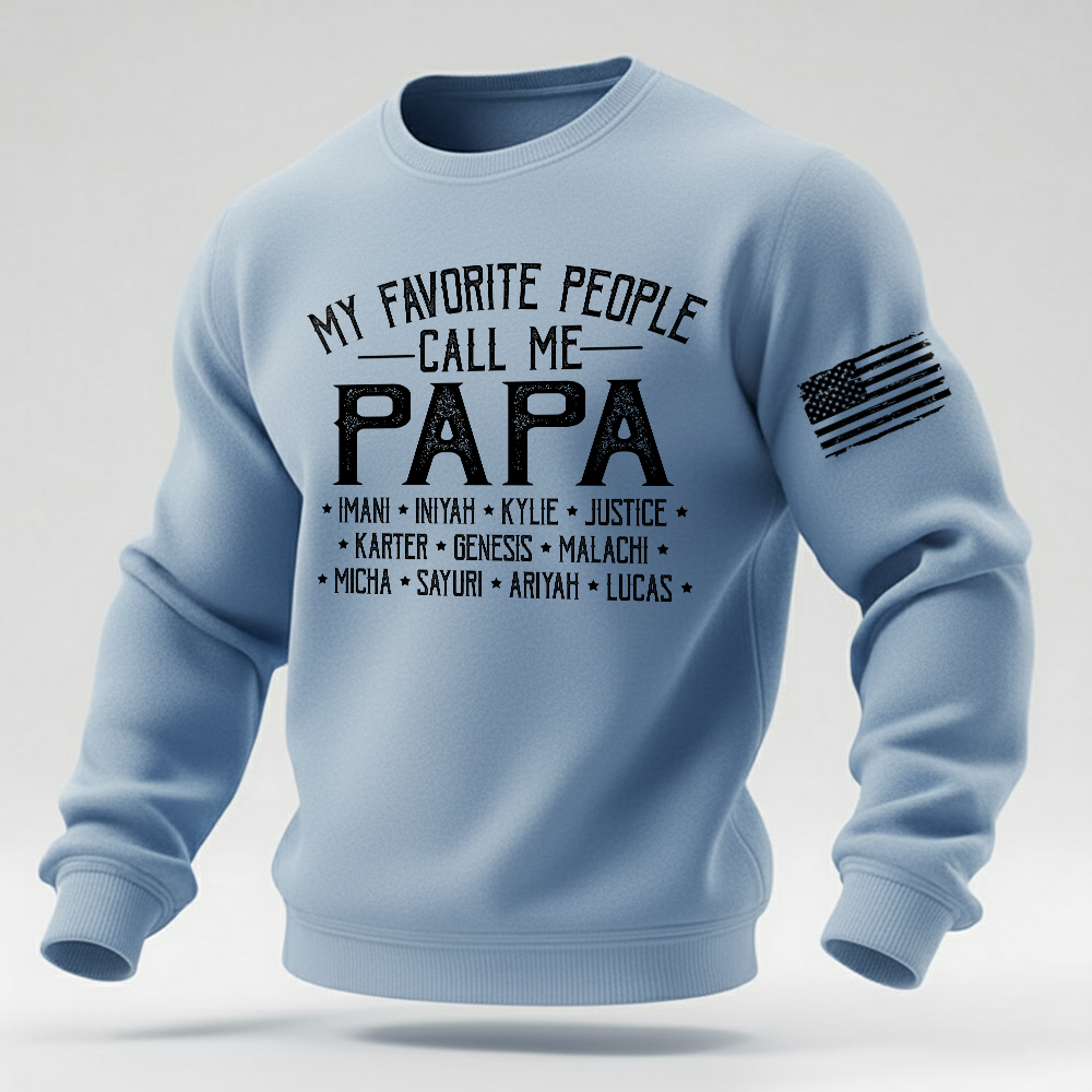 Personalized Papa Crewneck Sweatshirt with Custom Names, My Favorite People Call Me Papa Apparel