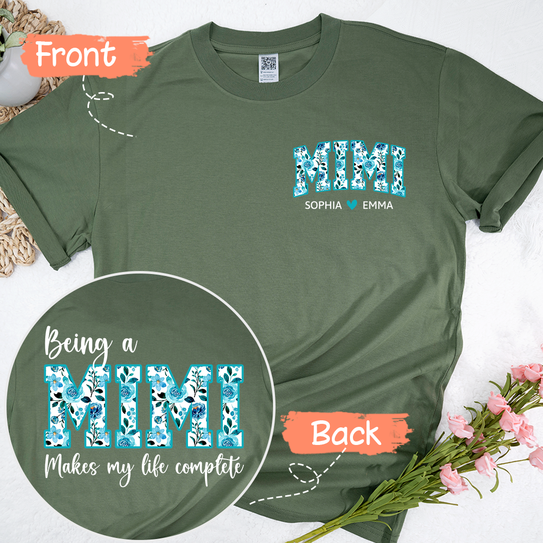 Being A Mimi Makes My Life Complete, Custom Mimi Floral 2 And Kids, Mother's Day TH