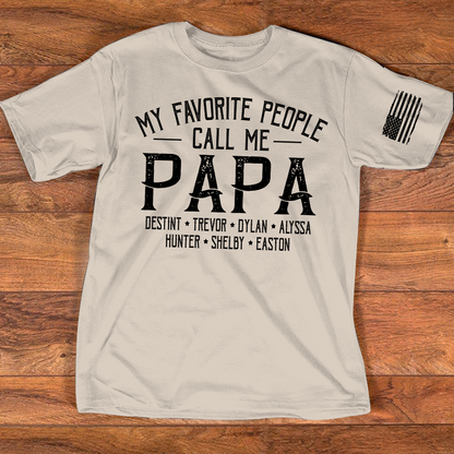 My Favorite People Call Me Papa Shirt Personalized Dad T Shirt With Kids Names, Custom Grandpa Tee For Men
