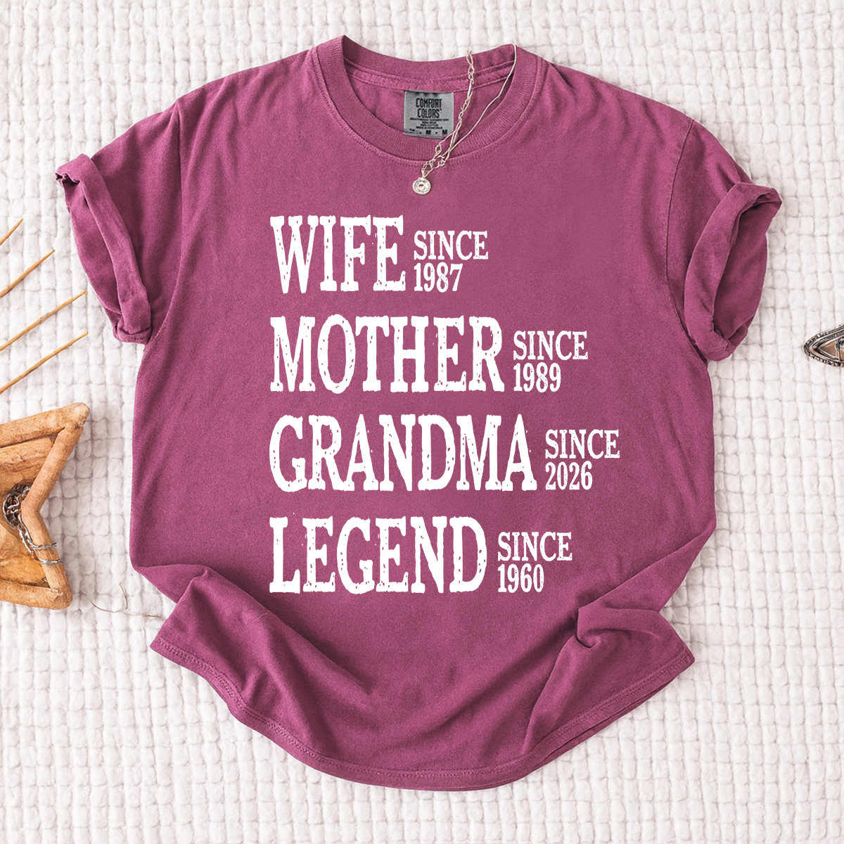 Comfort Colors Wife Mother Grandma Legend Shirt, Personalized Family Tee with Since Dates, Gift for Wife, Mom, and Grandma