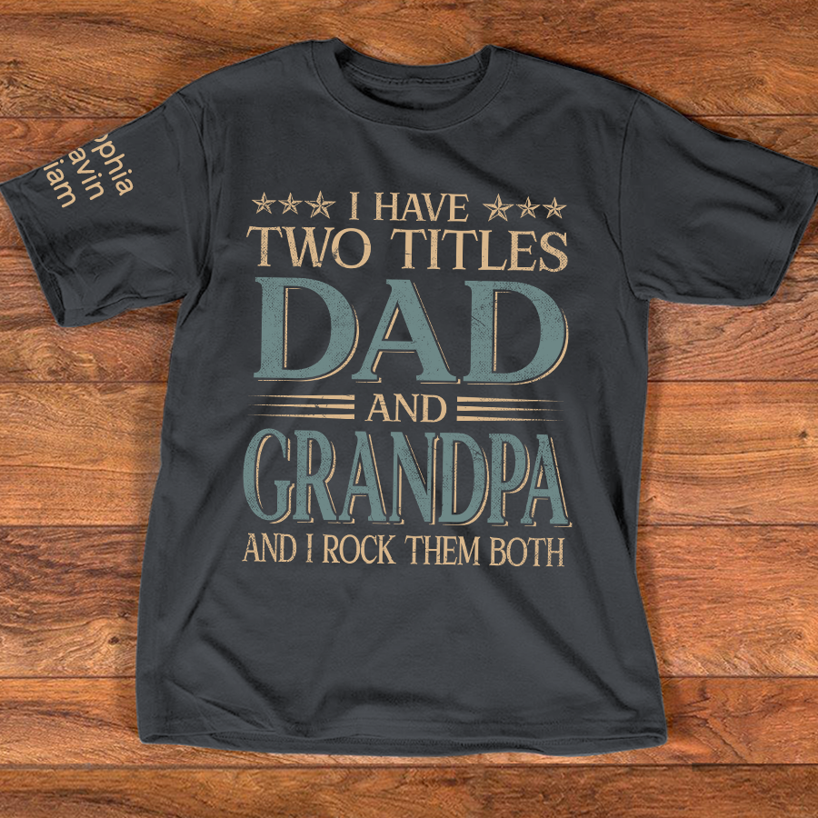 I Have Two Titles Dad And Grandpa And I Rock Them Both With Kids Vintage