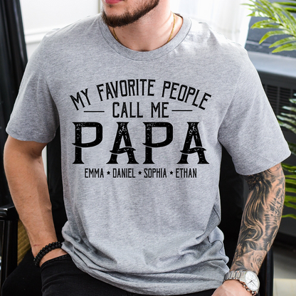 Custom Name Papa Shirt for Men, Grandkids Names Family Tee, My Favorite People Call Me Papa Design Apparel