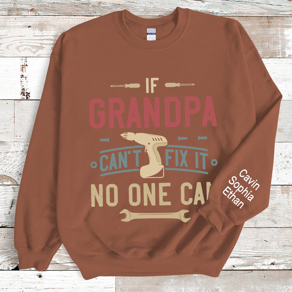 If Grandpa Can't Fix It No One Can Sweatshirt