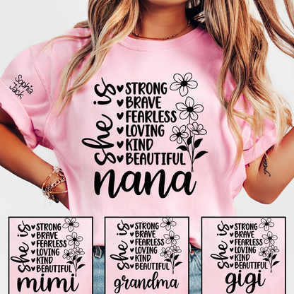 Personalized "She Is Strong, Brave, Fearless, Loving, Kind, Beautiful" T-Shirt – Custom Nana, Mimi, Grandma, Gigi Shirts, Perfect Gift for Mother’s Day, Birthday