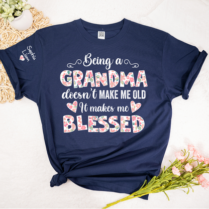 Being a Grandma Doesn't Make Me Old, It Makes Me Blessed T Shirt, Perfect Gift for Grandmothers