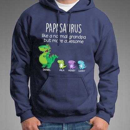 Customized Papasaurus Like A Normal Grandpa But More Awesome. Custom Name Papa And Kids, Gift Hoodie