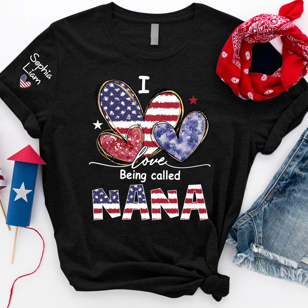 I Love Being Called Nana Shirt, Patriotic Nana T-Shirt with American Flag Hearts, Fourth of July Gift for Grandma