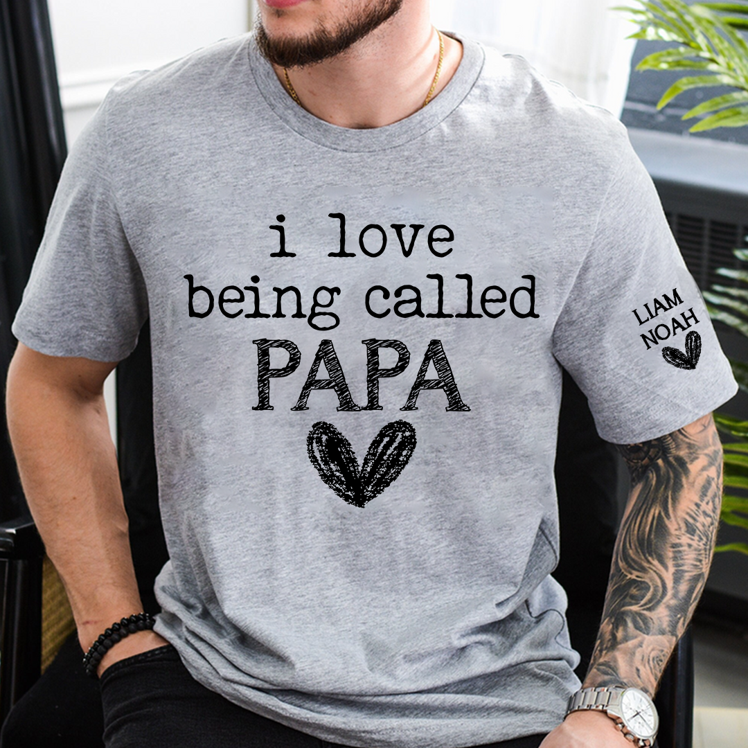 I Love Being Called Papa Shirt, Custom T-Shirt with Kids' Names, Perfect Gift for Papa
