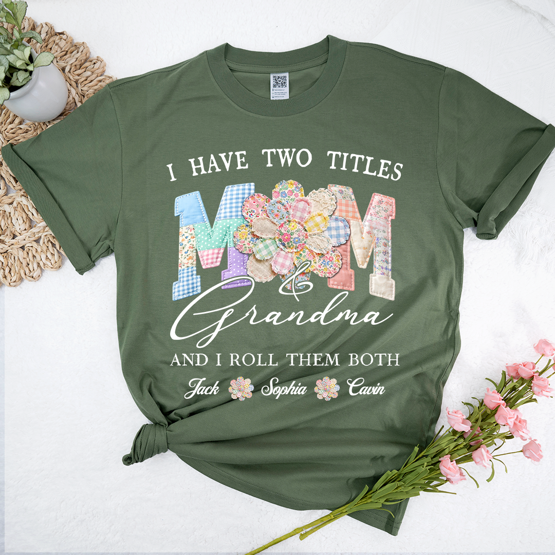 Personalized Mom & Grandma Shirt, I Have Two Titles, And I Roll Them Both with Custom Family Names