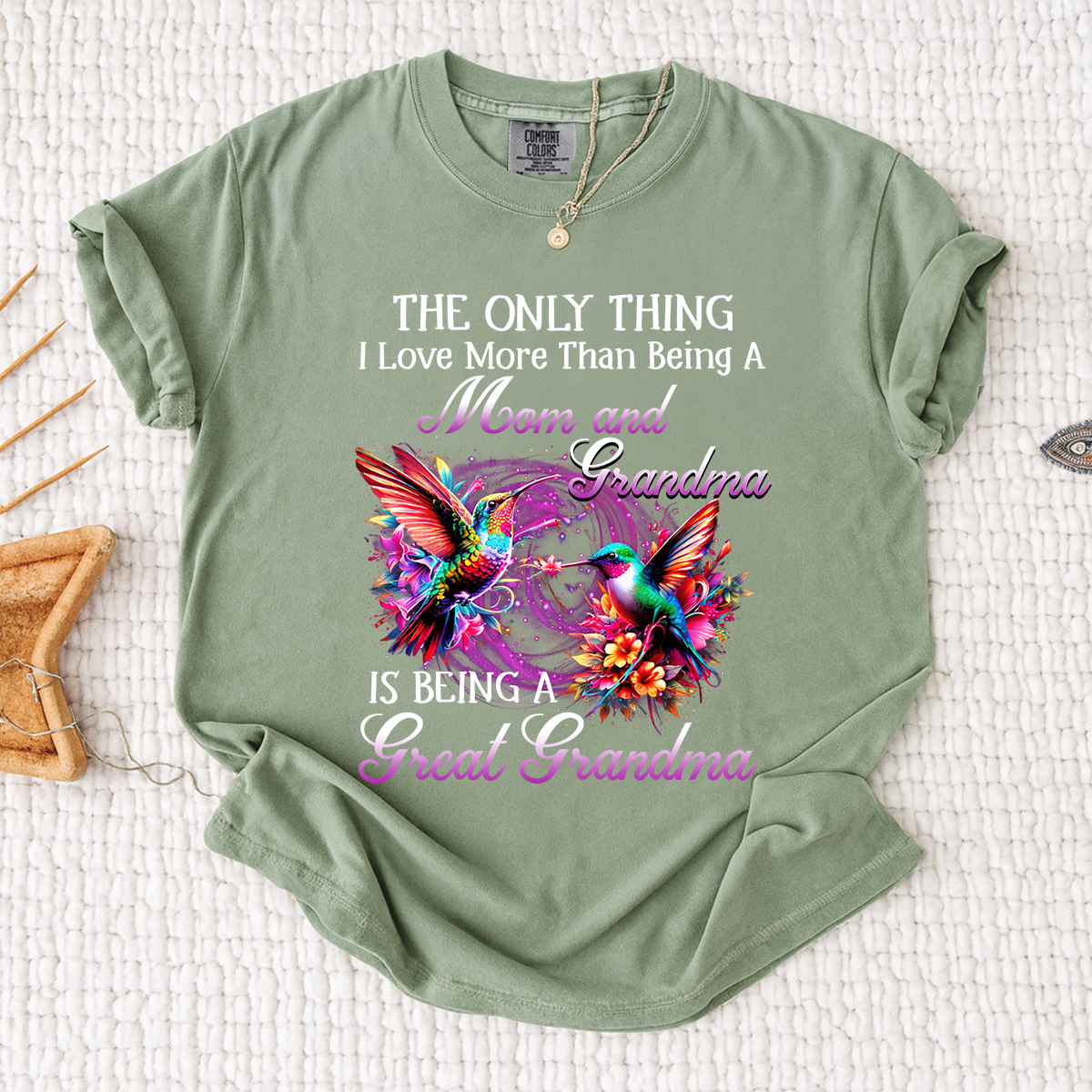 Hummingbird Design T-shirt, The Only Thing I Love More Than Being a Mom and Grandma, Give Family