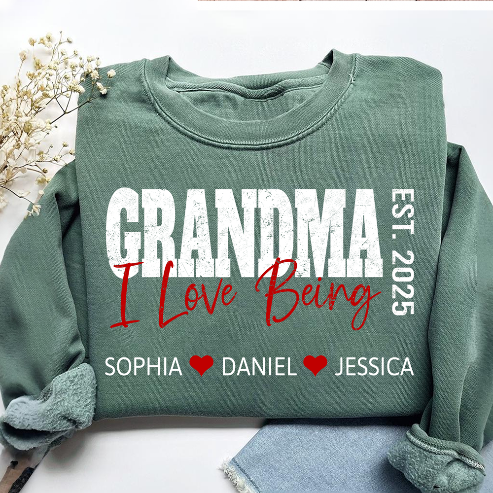 Custom I Love Being Grandma Sweatshirt – Personalized Names & Est Year Gift for Grandma