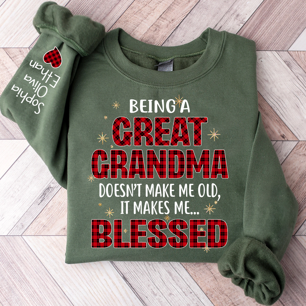 Being a Great Grandma Doesn’t Make Me Old It Makes Me Blessed Sweatshirt, Custom Gift for Gigi and Grandchild