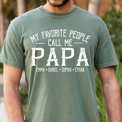 Custom Name Papa Shirt for Men, Grandkids Names Family Tee, My Favorite People Call Me Papa Design Apparel