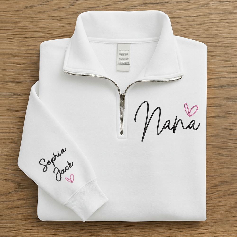 Personalized Nana Zip Sweatshirt With Heart – Custom Name Embroidered Quarter Zip Gift For Grandma