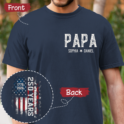 Personalized Family T Shirt for Papa, American Flag Design, Custom Family Names, 250th Anniversary Patriotic Gift