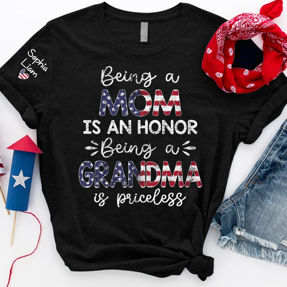 Being a Mom is an Honor, Being a Grandma is Priceless T Shirt, Patriotic American Flag Design, Custom Gift for Mom and Grandma
