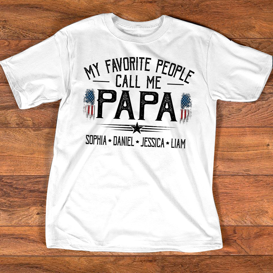 Custom My Favorite People Call Me Papa Shirt, Personalized with Grandkids Names, American Flag Graphic