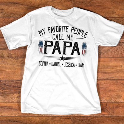 Custom My Favorite People Call Me Papa Shirt, Personalized with Grandkids Names, American Flag Graphic