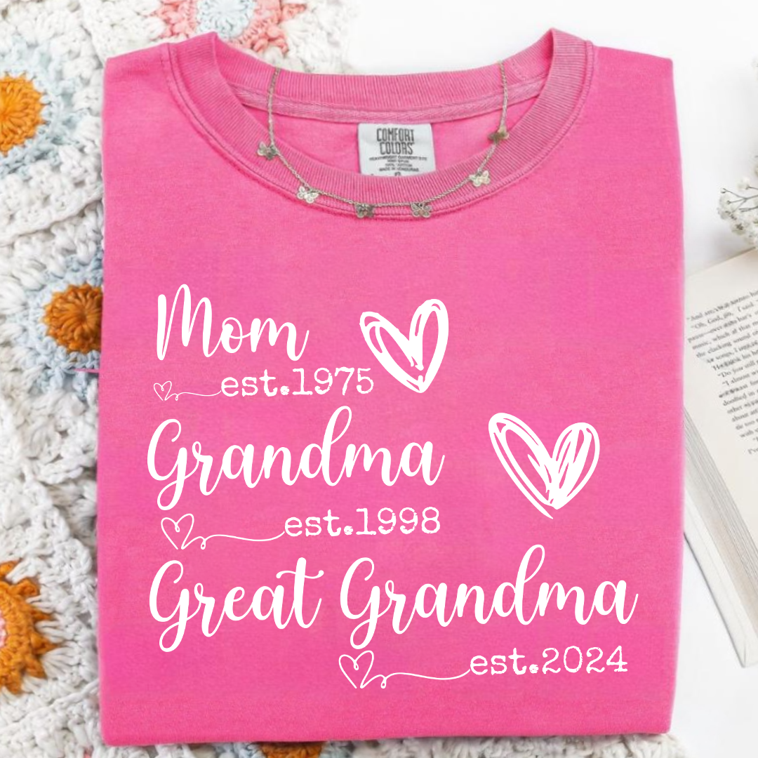Personalized Grandma Shirt Mom Grandma Great Grandma Est Year Design, Custom Family Generation Shirt With Names or Years, Meaningful Family Keepsake Apparel for Women