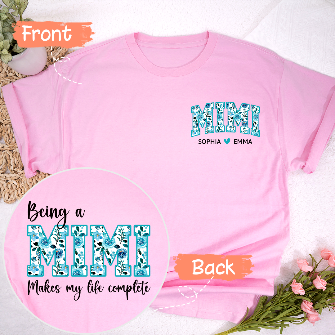Being A Mimi Makes My Life Complete, Custom Mimi Floral 2 And Kids, Mother's Day TH