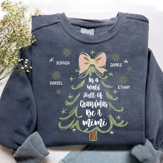 Custom Mimi Sweatshirt, In a World Full of Grandmas Be a Mimi Christmas Tree Design with Grandkids Names