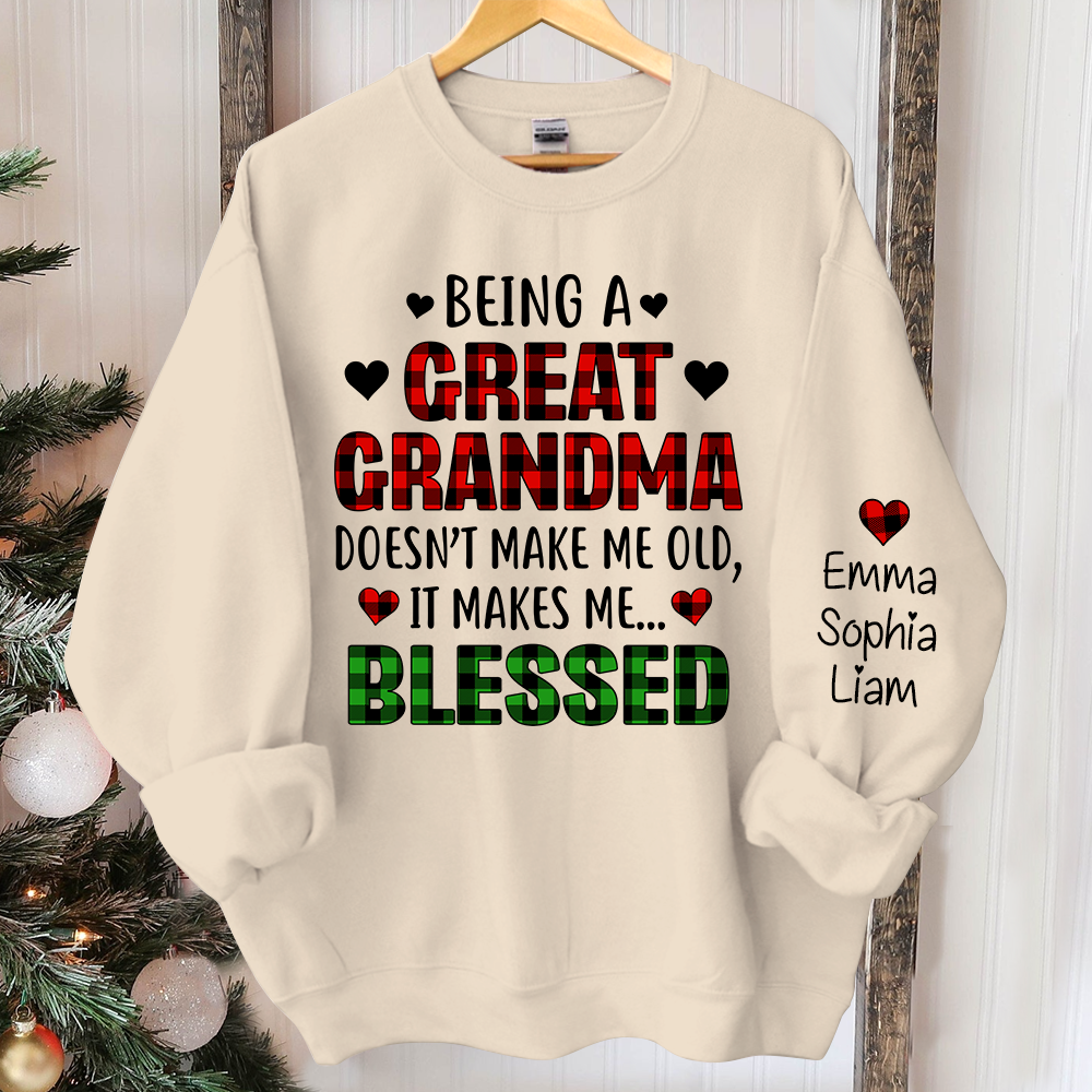 Being A Great Grandma Doesn't Make Me Old, It Makes Me Blessed, Custom Great Grandma & Grandkids TH Sweatshirt