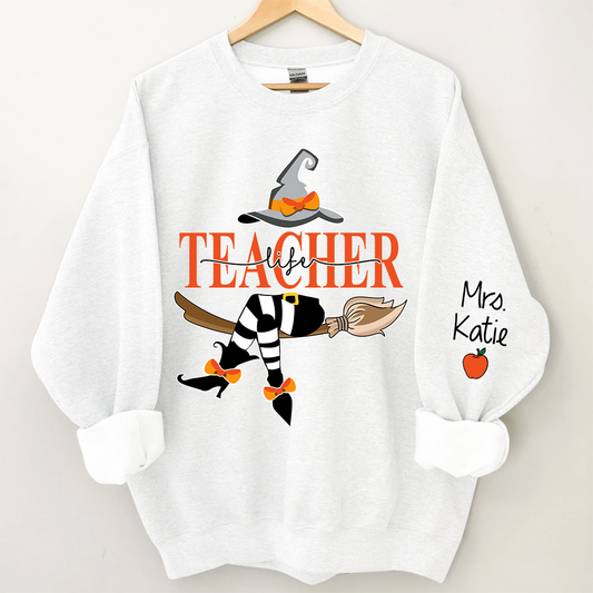 Personalized Teacher Life Witch, Custom Teacher Name Halloween, Gift For Teacher TH Sweatshirt