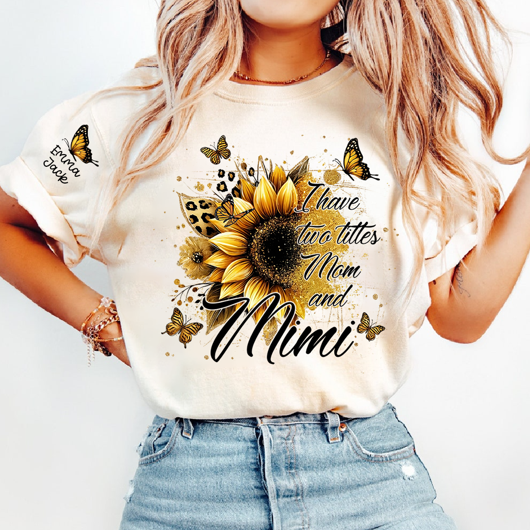 Personalized Mimi Shirt, I Have Two Titles Mom And Mimi with Sunflower and Butterfly Floral Design