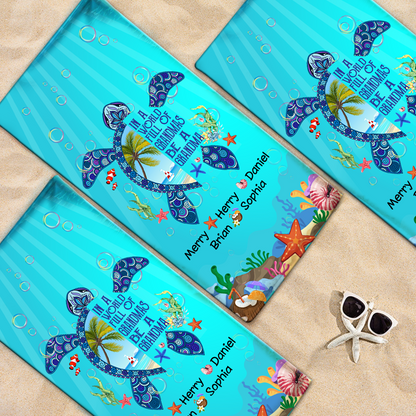 Personalized Sea Turtle Beach Towel, Sea Turtle Gifts For In A World Full Of Grandmas Be A Grandma, Sea Turtle Pool Towel, Sea Turtle