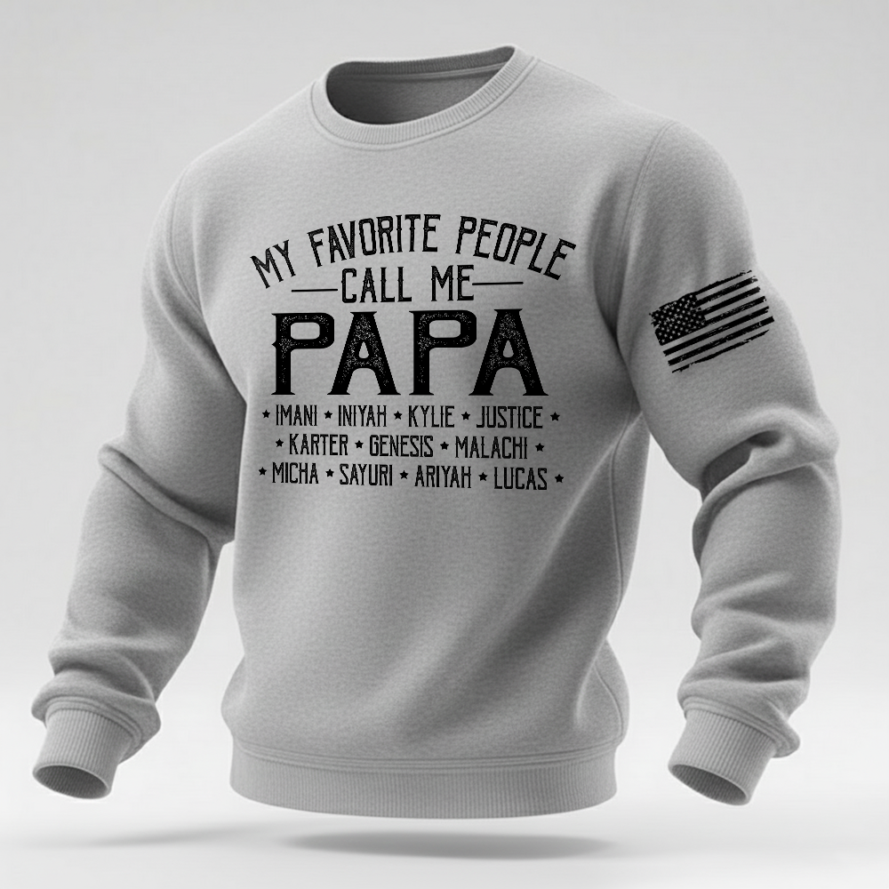 Personalized Papa Crewneck Sweatshirt with Custom Names, My Favorite People Call Me Papa Apparel