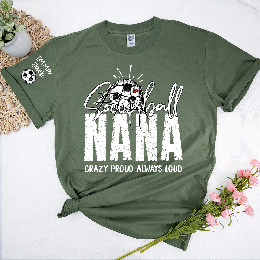 Soccer Ball Nana Shirt Personalized with Grandkids Names, Crazy Proud Always Loud Game Day T Shirt