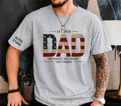 Personalized Dad T-Shirt – Not Perfect Just Present Patriotic Gift for Daddy Papa
