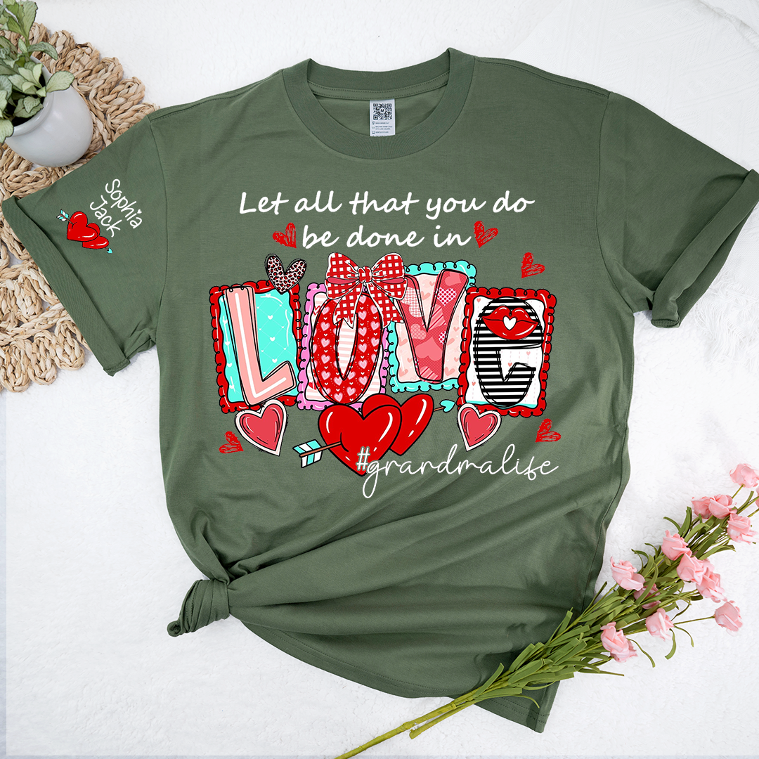 Grandma Life Shirt, Let All That You Do Be Done in Love Floral Graphic Tee, For Gift Grandma and Kids