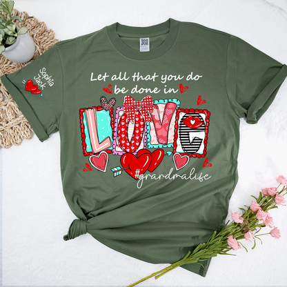 Grandma Life Shirt, Let All That You Do Be Done in Love Floral Graphic Tee, For Gift Grandma and Kids