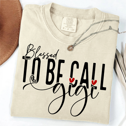 Comfort Colors® T-Shirt Personalized Blessed To Be Call Gigi Name Crewneck, Custom Grandma And Kids