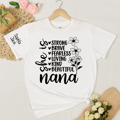 Personalized "She Is Strong, Brave, Fearless, Loving, Kind, Beautiful" T-Shirt – Custom Nana, Mimi, Grandma, Gigi Shirts, Perfect Gift for Mother’s Day, Birthday
