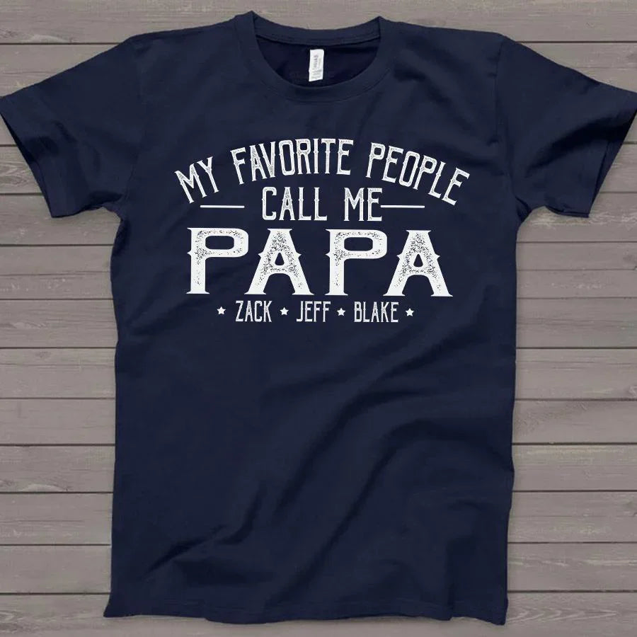 My Favorite People Call Me Papa - T-Shirt